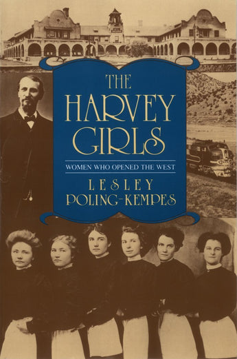 The Harvey Girls: Women Who Opened the West