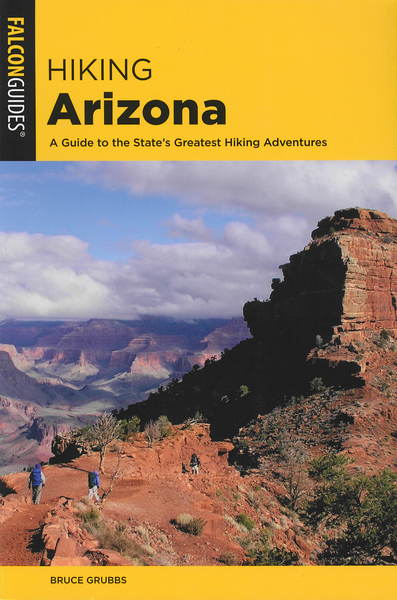 Hiking Arizona: A Guide to the State's Greatest Hiking Adventures
