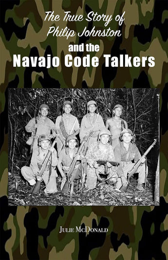 The True Story of Philip Johnston & the Navajo Code Talkers