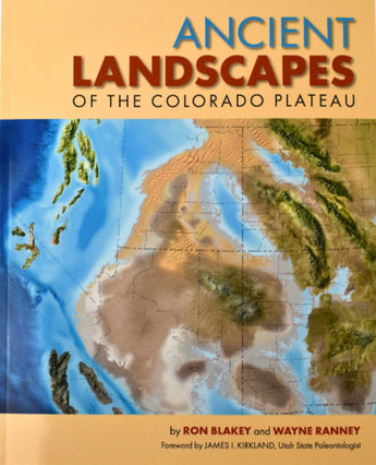 Ancient Landscapes of the Colorado Plateau 2nd Edition