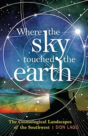 Where the Sky Touched the Earth: The Cosmological Landscapes of the Southwest