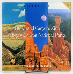 Secrets in Grand Canyon, Zion and Bryce Canyon National Parks
