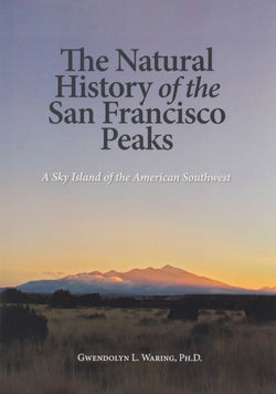 The Natural History of the San Francisco Peaks by Gwendolyn L. Waring, Ph.D.