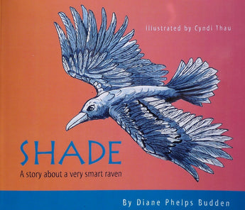 Shade: A Story About A Very Smart Raven